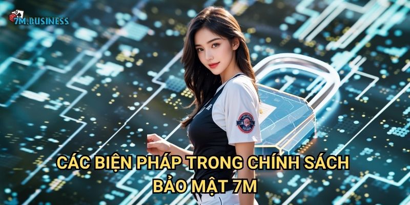 Các biện pháp trong chính sách bảo mật 7m