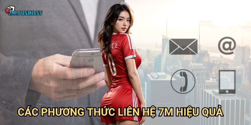 Các phương thức liên hệ 7m hiệu quả