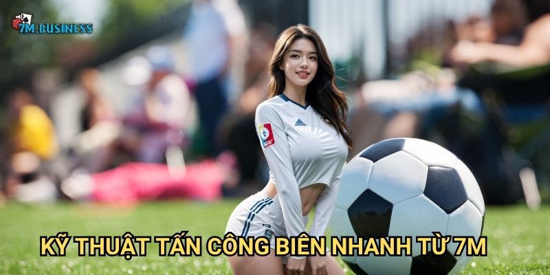 Kỹ thuật tấn công biên nhanh từ 7m