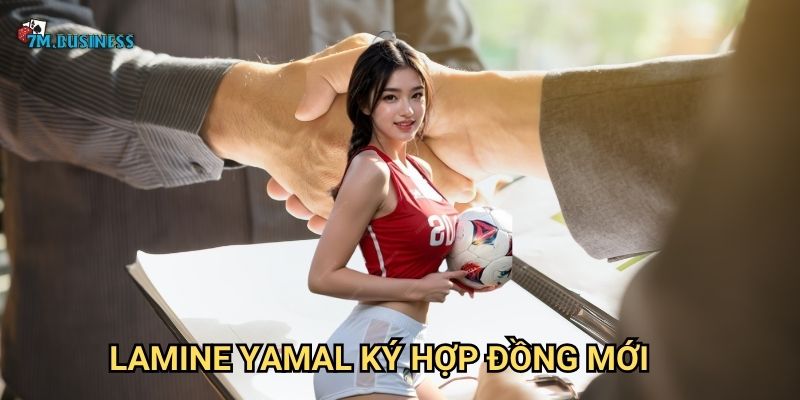 Lamine Yamal ký hợp đồng mới 7m - Tài năng trẻ được trọng dụng
