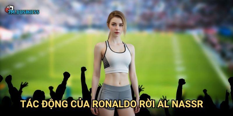 Tác động của Ronaldo rời Al Nassr