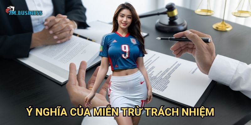 Ý nghĩa của miễn trừ trách nhiệm